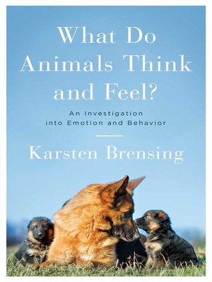 cover image of What Do Animals Think and Feel?